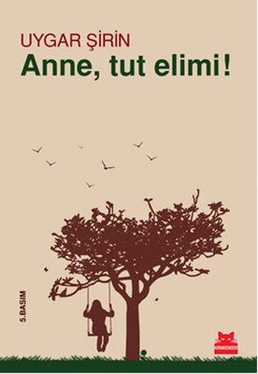 Anne Tut Elimi! | Kırmızı Kedi