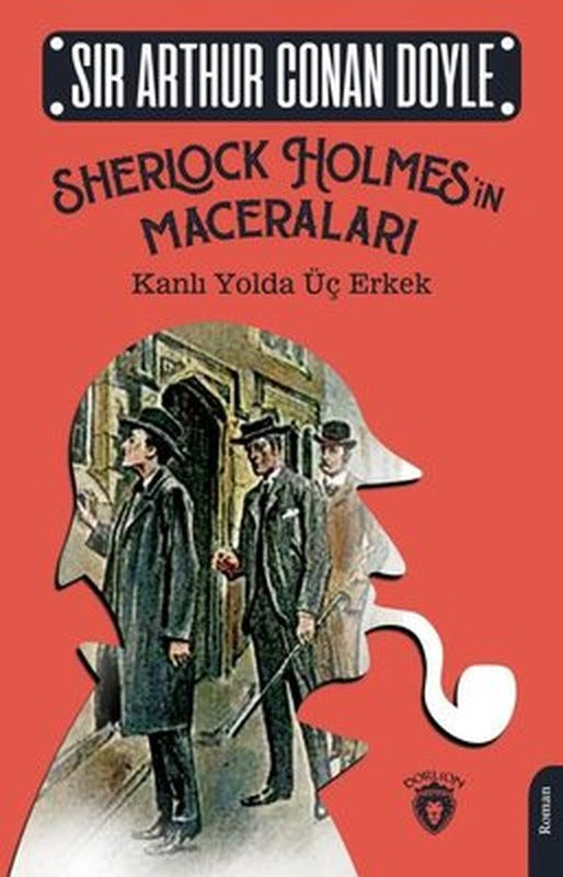 Kanlı Yolda Üç Erkek - Sherlock Holmes'in Maceraları | Dorlion Yayınevi