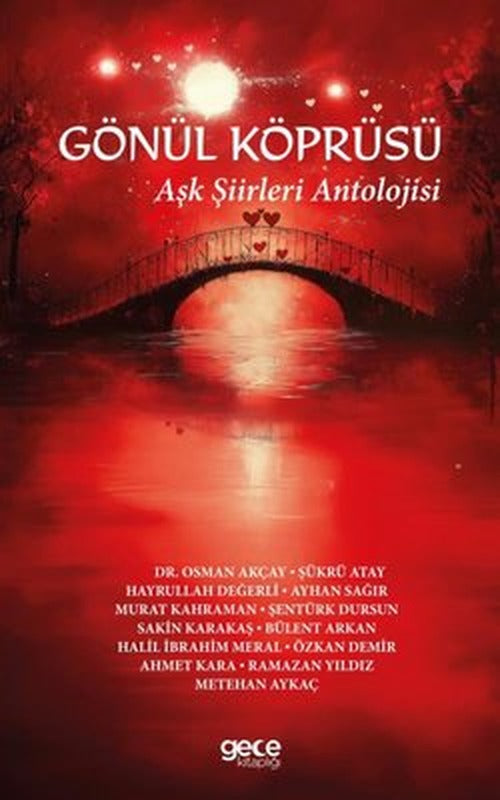 Gönül Köprüsü - Aşk Şiirleri Antolojisi | Gece Kitaplığı (İnce Kapak)