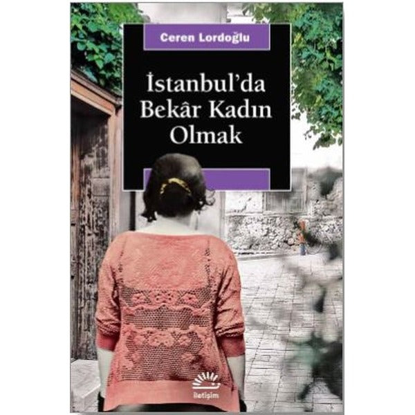 İstanbul'da Bekar Kadın Olmak | İletişim Yayınları