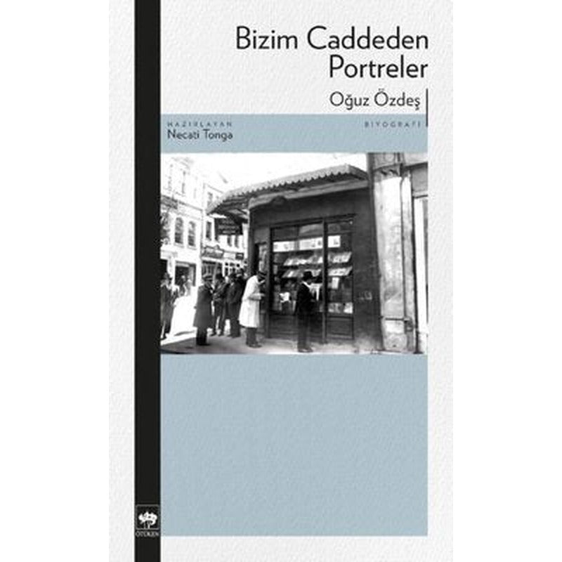 Bizim Caddeden Portreler | Ötüken Neşriyat Yayınları