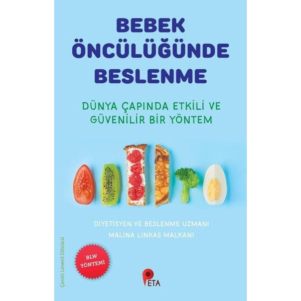 Bebek Öncülüğünde Beslenme - Dünya Çapında Etkili ve Güvenilir Bir Yöntem | Peta (İnce Kapak)