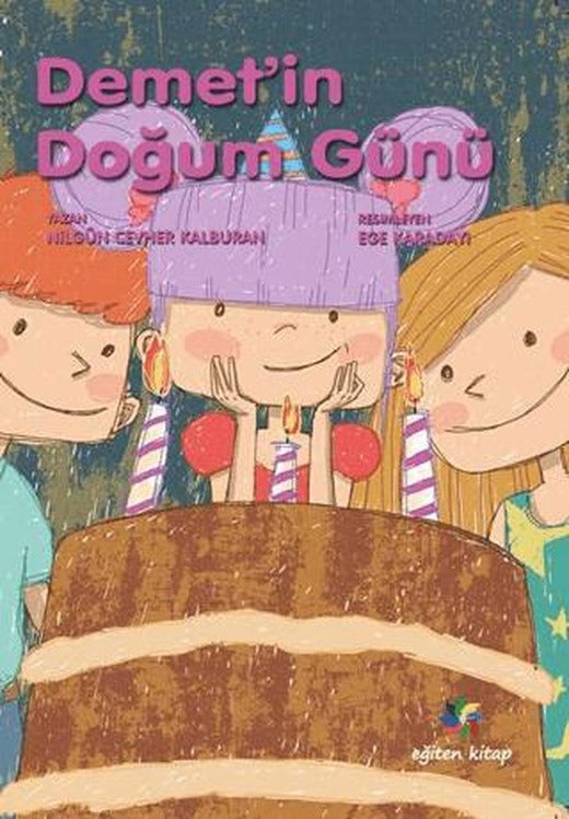 Demet'in Doğum Günü | Eğiten Kitap (Ciltsiz)