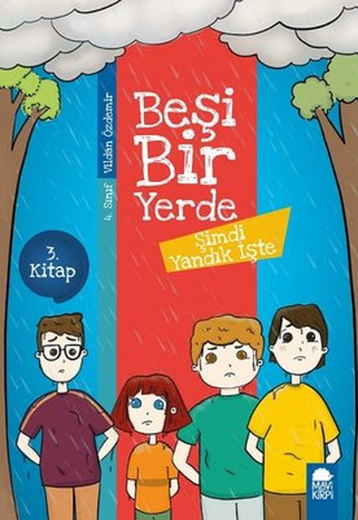 Şimdi Yandık İşte-Beşi Bir Yerde 3.Kitap-4.Sınıf Okuma Kitabı | Mavi Kirpi