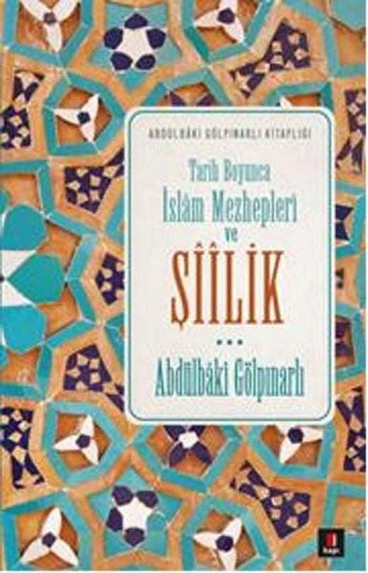 Tarih Boyunca İslam Mezhepleri ve Şiilik | Kapı Yayınları - Abdulbaki Gölpınarlı Kitaplığı Dizisi (İnce Kapak)