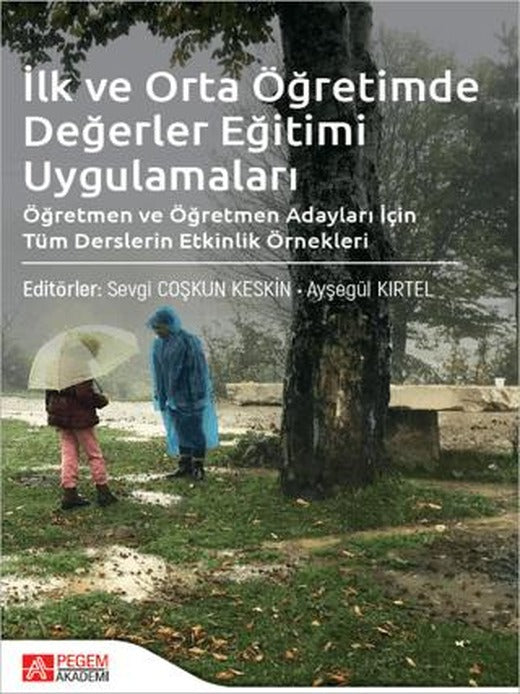 İlk ve Orta Öğretimde Değerler Eğitimi Uygulamaları | Pegem Akademi Yayıncılık (Ciltsiz)