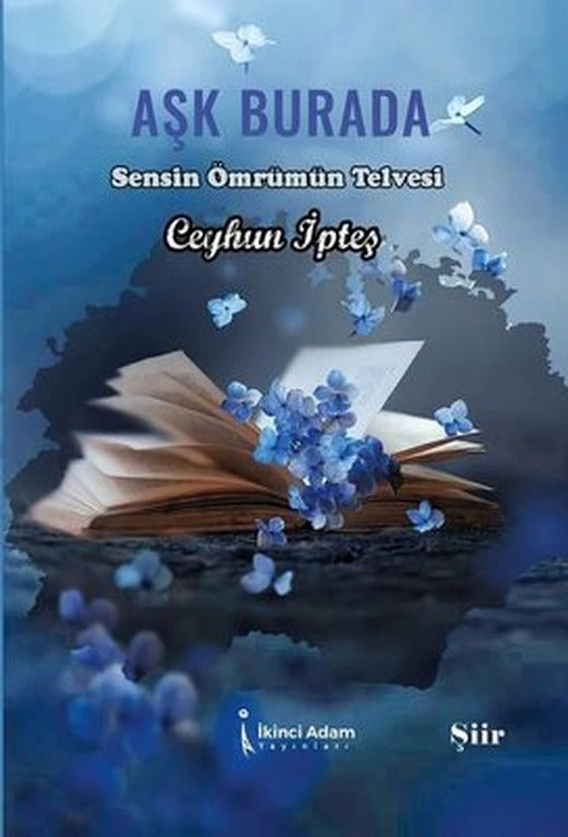 Aşk Burada - Sensin Ömrümün Telvesi | İkinci Adam Yayınları