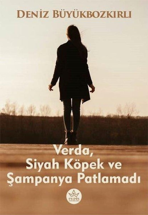 Verda Siyah Köpek ve Şampanya Patlamadı | Elpis Yayınları (İnce Kapak)