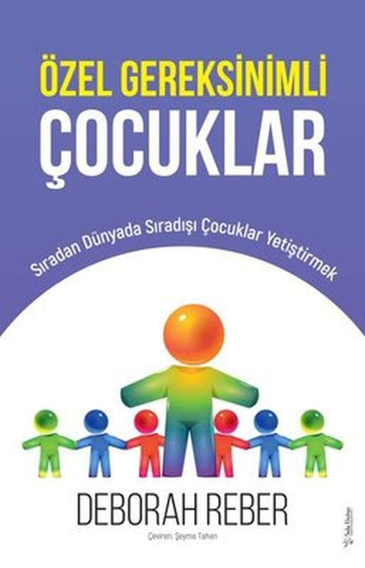 Özel Gereksinimli Çocuklar - Sıradan Dünyada Sıradışı Çocuklar Yetiştirmek | Sola Unitas