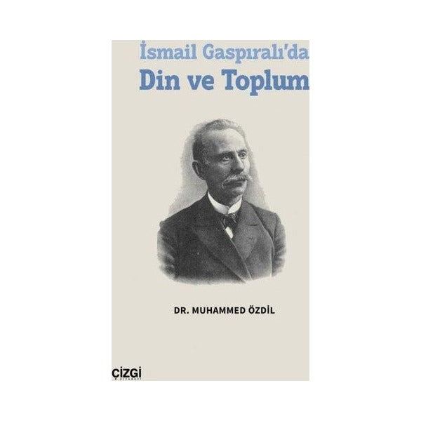 İsmail Gaspıralı'da Din ve Toplum | Çizgi Kitabevi