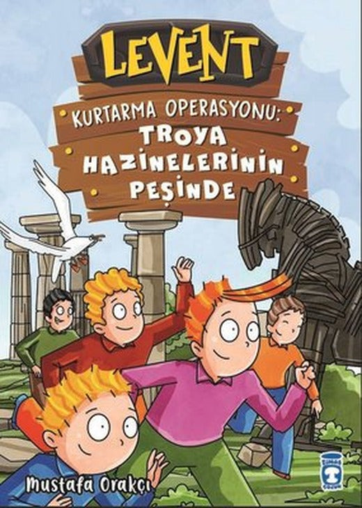 Levent Kurtarma Operasyonu: Troya Hazinelerinin Peşinde | Timaş Çocuk