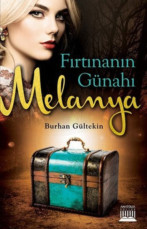 Fırtınanın Günahı Melanya | Anatolia Kültür