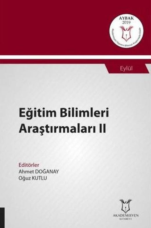 Eğitim Bilimleri Araştırmaları II (AYBAK 2019 Eylül) | Akademisyen Kitabevi (Ciltsiz)