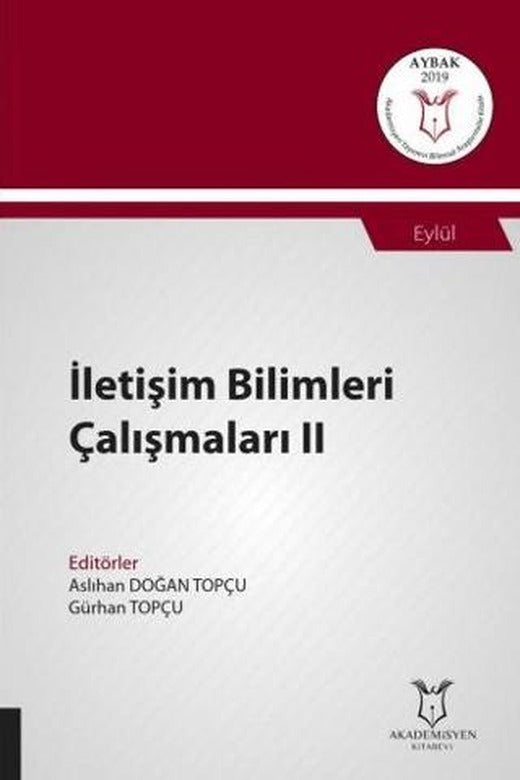 İletişim Bilimleri Çalışmaları II (AYBAK 2019 Eylül) | Akademisyen Kitabevi (Ciltsiz)