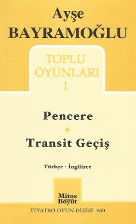 Toplu Oyunlar 1 - Pencere - Transit Geçiş | Mitos Boyut Yayınları - Tiyatro Oyun Dizisi (İnce Kapak)