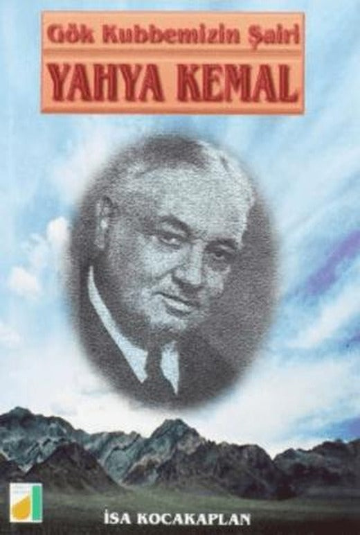 Gök Kubbemizin Şairi Yahya Kemal