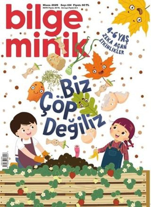 Bilge Minik Dergisi Sayı: 104 Nisan 2025 | Bilge Minik Dergisi (Ciltsiz)