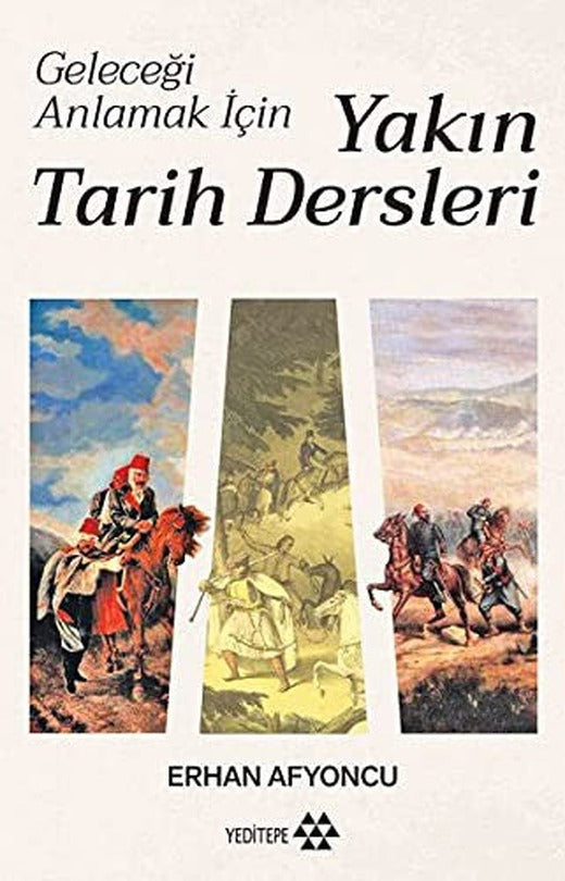 Yakın Tarih Dersleri - Geleceği Anlamak İçin | Yeditepe Yayınevi