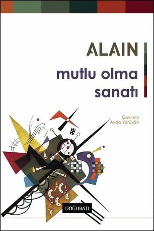 Mutlu Olma Sanatı | Doğu Batı Yayınları - Felsefe Dizisi (İnce Kapak)