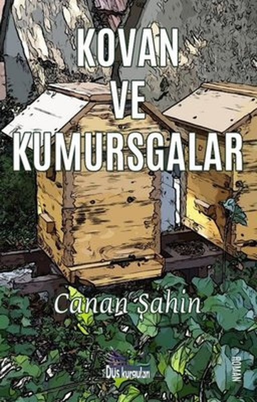Kovan ve Kumursgalar | Düş Kurguları Yayınları (İnce Kapak )