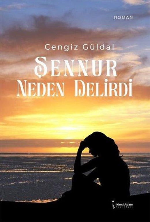 Şennur Neden Delirdi | İkinci Adam Yayınları (İnce Kapak)
