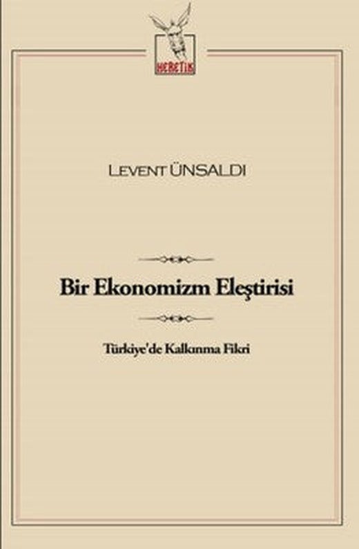 Bir Ekonomizm Eleştirisi | Heretik Yayıncılık