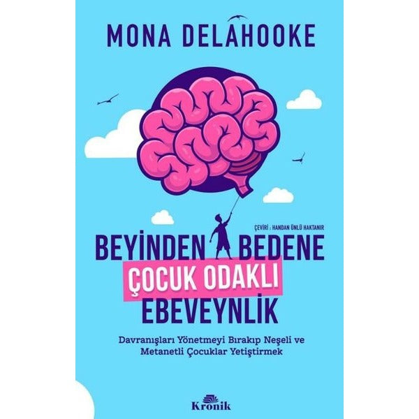 Beyinden Bedene Çocuk Odaklı Ebeveynlik | Kronik Kitap