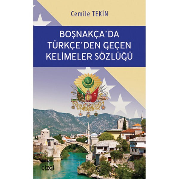 Boşnakça'da Türkçe'den Geçen Kelimeler Sözlüğü | Çizgi Kitapevi