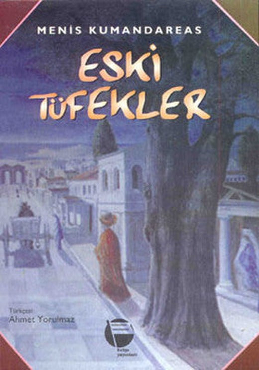 Eski Tüfekler | Belge Yayınları