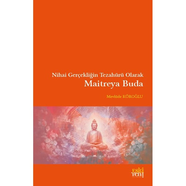Nihai Gerçekliğin Tezahürü Olarak Maitreya Buda