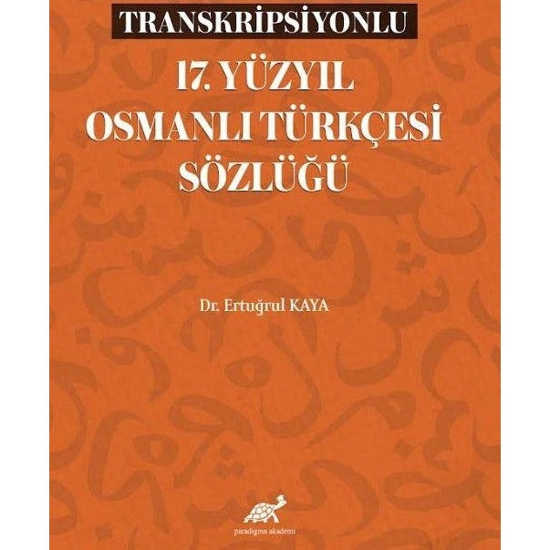 Transkripsiyonlu 17. Yüzyıl Osmanlı Türkçesi Sözlüğü