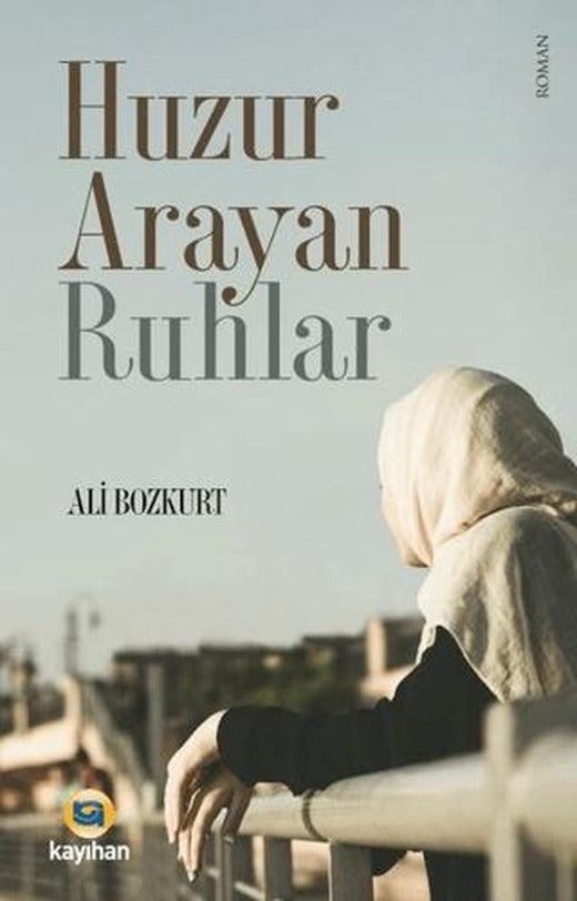 Huzur Arayan Ruhlar | Kayıhan Yayınları (Ciltsiz)
