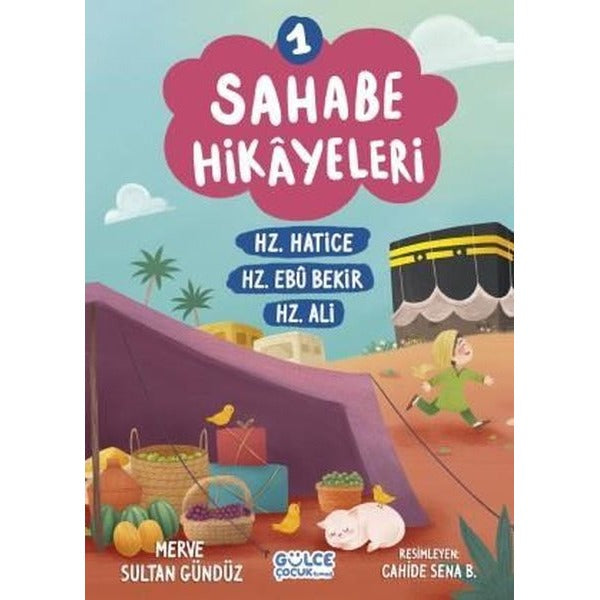 Sahabe Hikayeleri 1 - Hz.Hatice Hz.Ebu Bekir Hz.Ali | Gülce Çocuk