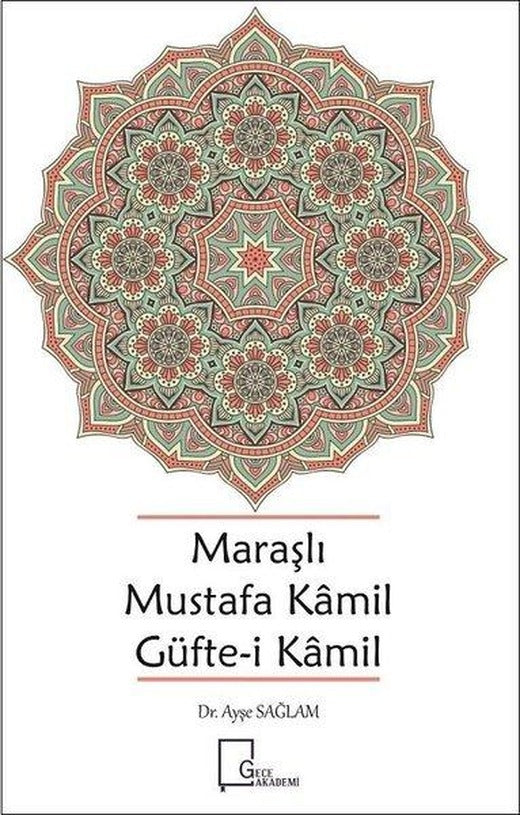 Maraşlı Mustafa Kamil Güfte-i Kamil | Gece Akademi (İnce Kapak)