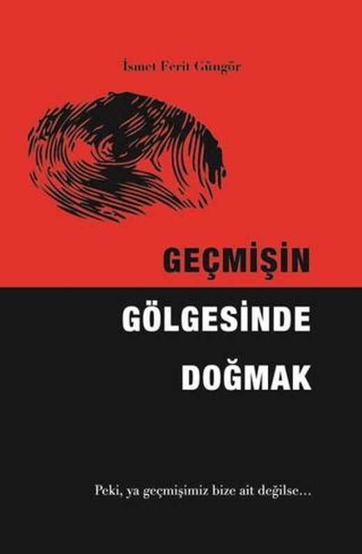 Geçmişin Gölgesinde Doğmak
