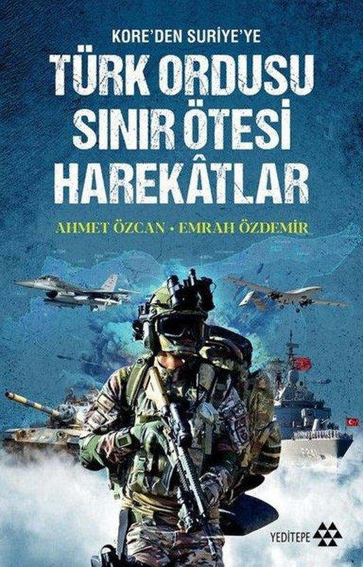 Kore'den Suriye'ye Türk Ordusu Sınır Ötesi Harekatlar | Yeditepe Yayınevi (e-Kitap)