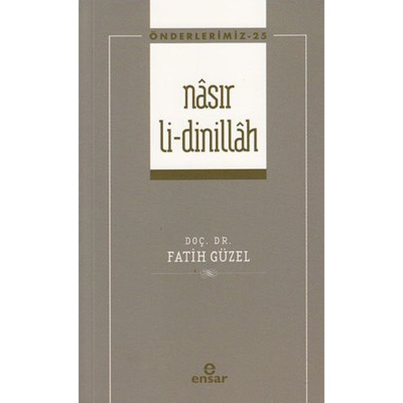 Nasır Li - Dinillah - Önderlerimiz 25 | Ensar Neşriyat