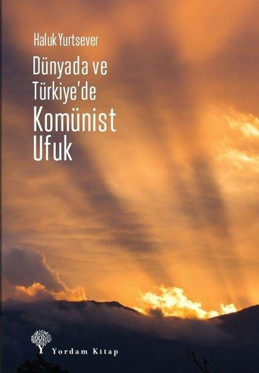 Dünyada ve Türkiye'de Komünist Ufuk | Yordam Kitap (İnce Kapak)