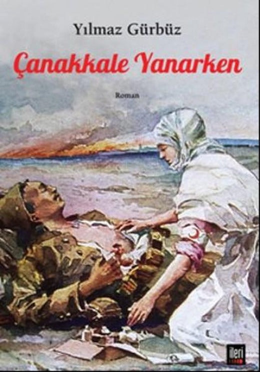 Çanakkale Yanarken | İleri Yayınları - Roman Dizisi (İnce Kapak)