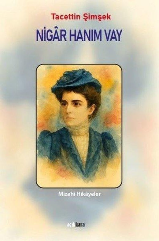 Nigar Hanım Vay | Açıkkara Yayınevi (İnce Kapak)