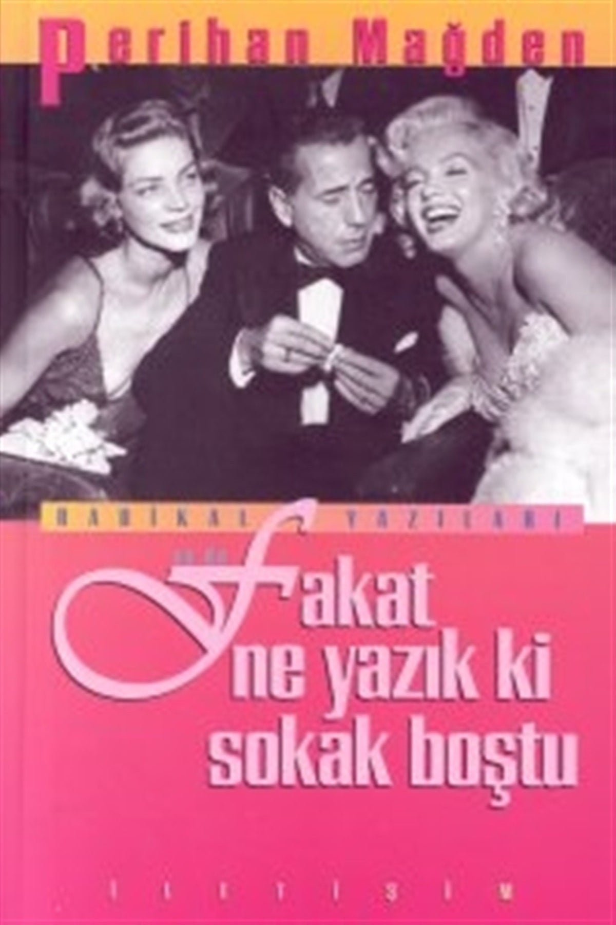 Fakat Ne Yazık Ki Sokak Boştu - Perihan Mağden - Perihan Mağden kitap kapağı