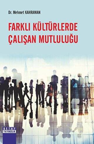Farklı Kültürlerde Çalışan Mutluluğu - Mehmet Kahraman kitap kapağı