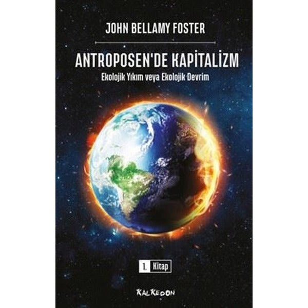Antroposen'de Kapitalizm - Ekolojik Yıkım veya Ekolojik Devrim | Kalkedon