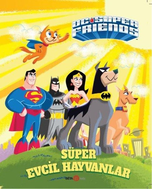 DC Süper Friends - Süper Evcil Hayvanlar | Beta Kids (İnce Kapak)