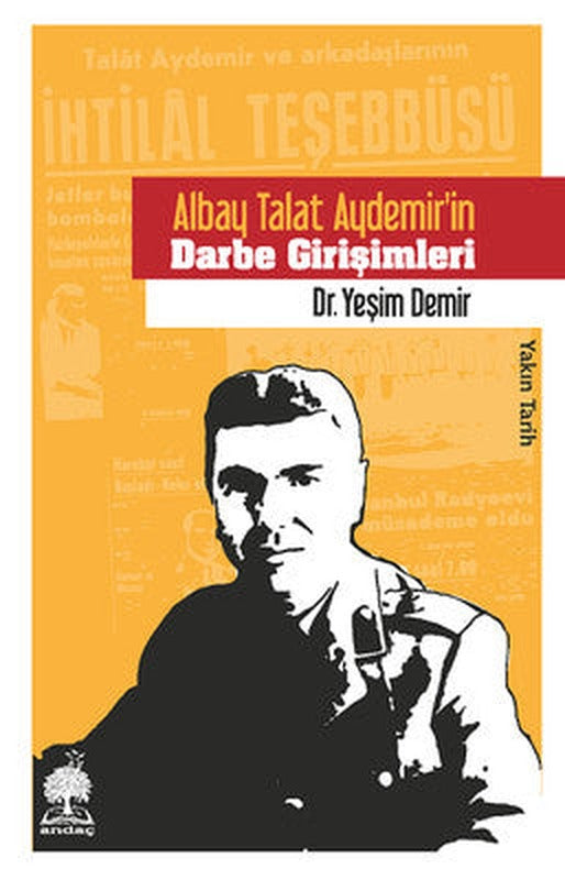 Albay Talat Aydemirin Darbe Girişimleri | Andaç Yayınları