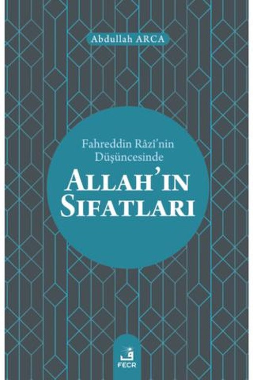 Fahreddin Razi’nin Düşüncesinde Allah’ın Sıfatları