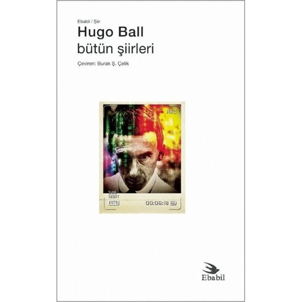 Hugo Ball - Bütün Şiirleri | Ebabil