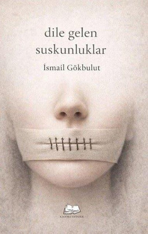 Dile Gelen Suskunluklar | Kalyora Yayıncılık (İnce Kapak)