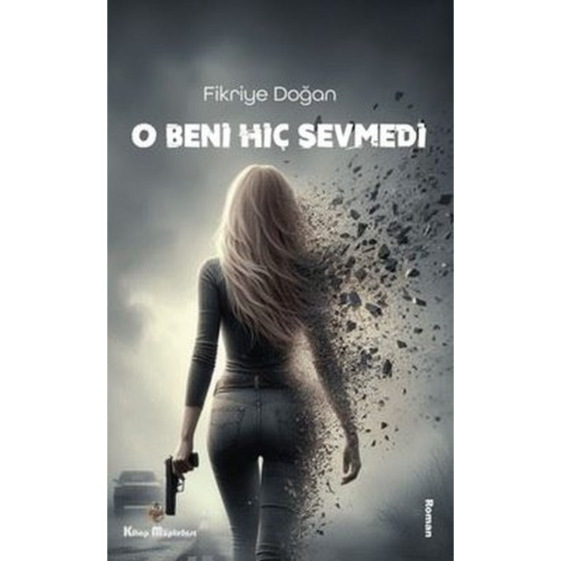 O Beni Hiç Sevmedi | Kitap Müptelası Yayınları