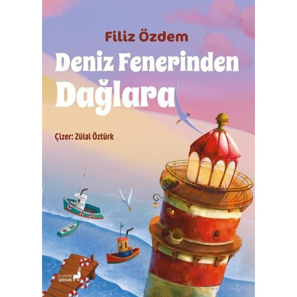 Deniz Fenerinden Dağlara - Renkli Resimli | Everest Yayınları (İnce Kapak)